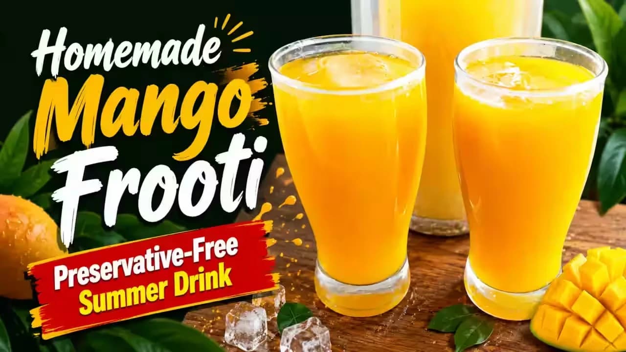 Homemade Mango Frooti Recipe - Pure & Preservative-Free